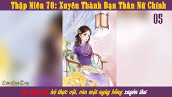 Thập Niên 70: Xuyên Thành Bạn Thân Nữ Chính